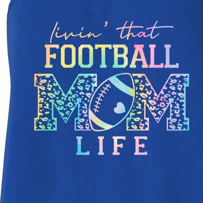 Livin That Football Mom Life Game Day Vibes Football Mom Gift Women's Racerback Tank