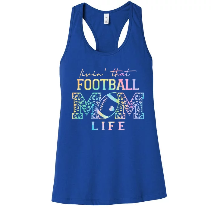 Livin That Football Mom Life Game Day Vibes Football Mom Gift Women's Racerback Tank