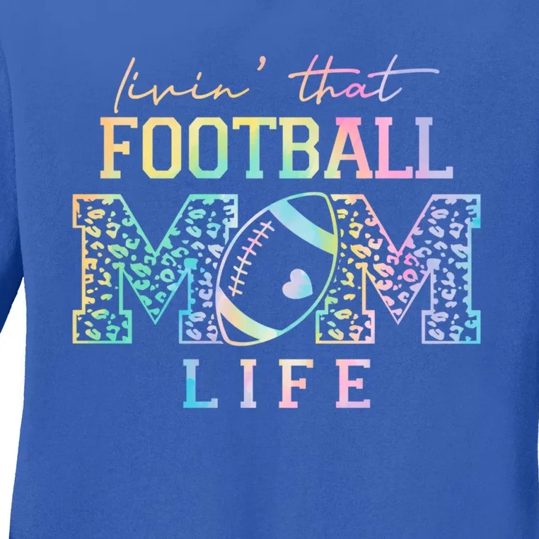 Livin That Football Mom Life Game Day Vibes Football Mom Gift Ladies Long Sleeve Shirt