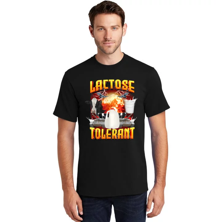 Lactose Tolerant Funny Sarcasm Oddly Specific Meme Tall T-Shirt