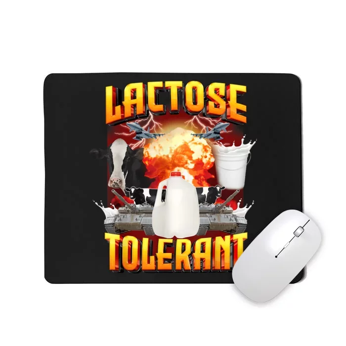 Lactose Tolerant Funny Sarcasm Oddly Specific Meme Mousepad