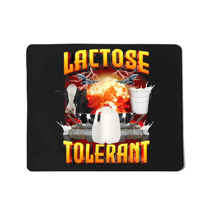 Lactose Tolerant Funny Sarcasm Oddly Specific Meme Mousepad