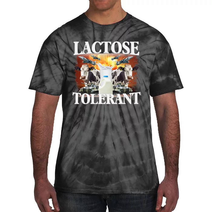 Lactose Tolerant Funny Trending Meme Tie-Dye T-Shirt