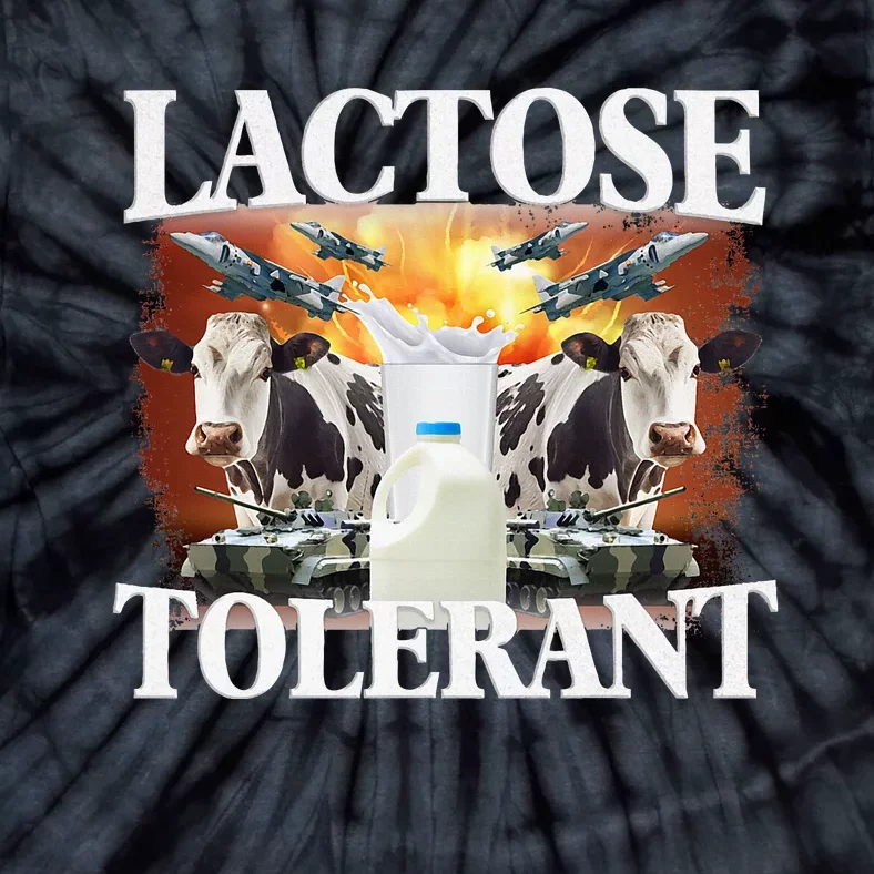 Lactose Tolerant Funny Trending Meme Tie-Dye T-Shirt