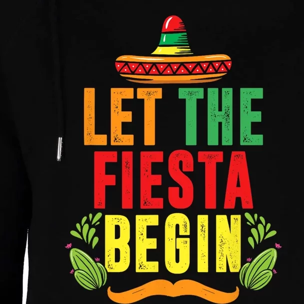 Let The Fiesta Begin Sombrero Mexico Mexican Fiesta Womens Funnel Neck Pullover Hood