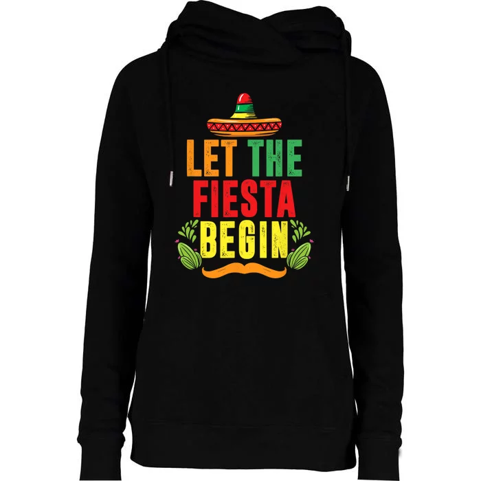 Let The Fiesta Begin Sombrero Mexico Mexican Fiesta Womens Funnel Neck Pullover Hood