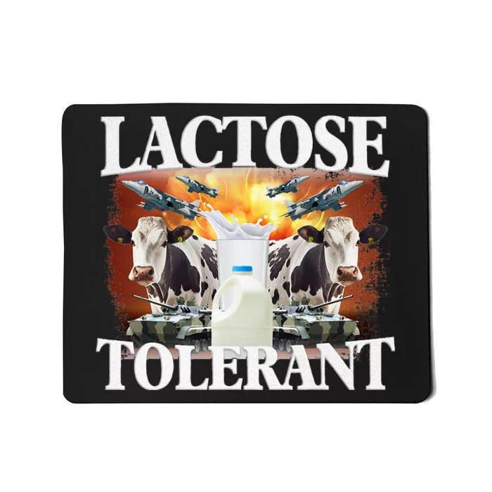 Lactose Tolerant Funny Trending Meme Mousepad