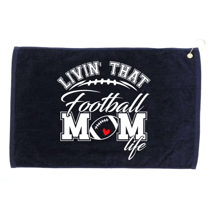 Livin That Football Mom Life Game Day Gift Football Mom Great Gift Grommeted Golf Towel