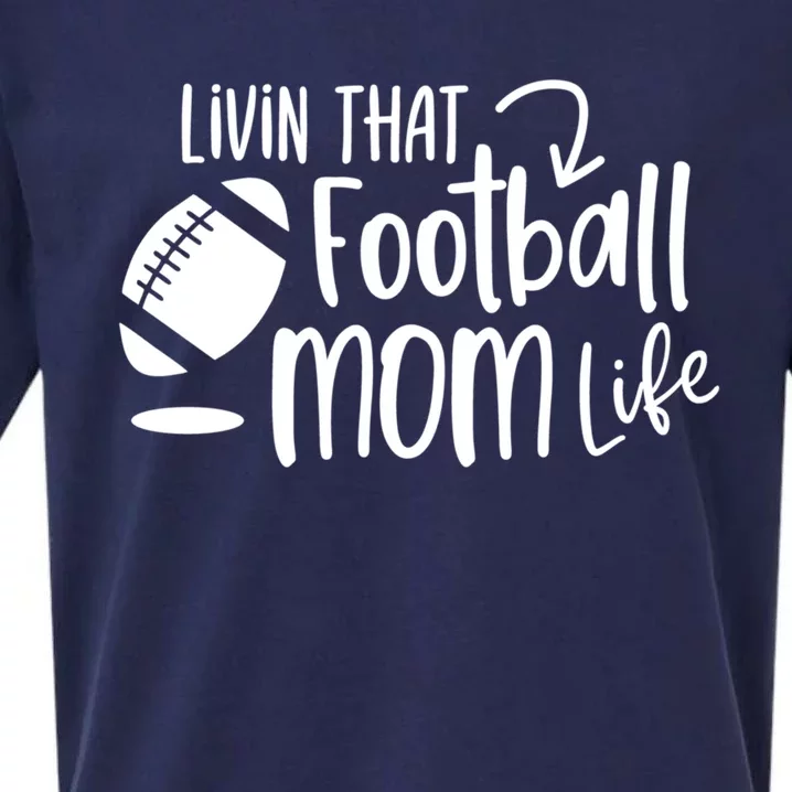 Livin That Football Mom Life Football Mom Gift Cool Gift Sueded Cloud Jersey T-Shirt