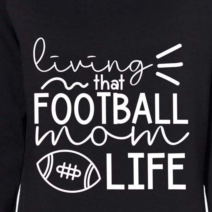 Livin That Football Mom Life Funny Football Cute Gift Womens California Wash Sweatshirt