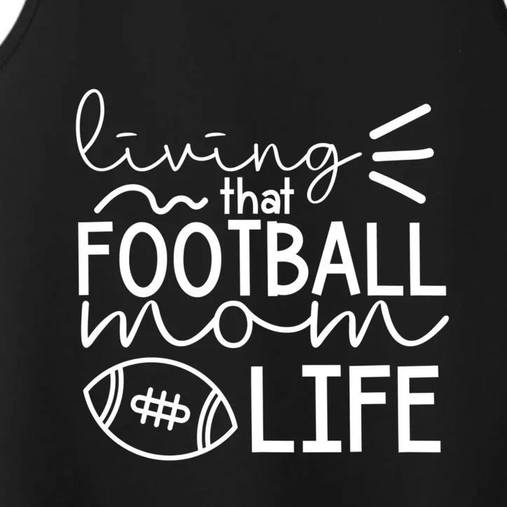 Livin That Football Mom Life Funny Football Cute Gift Performance Tank