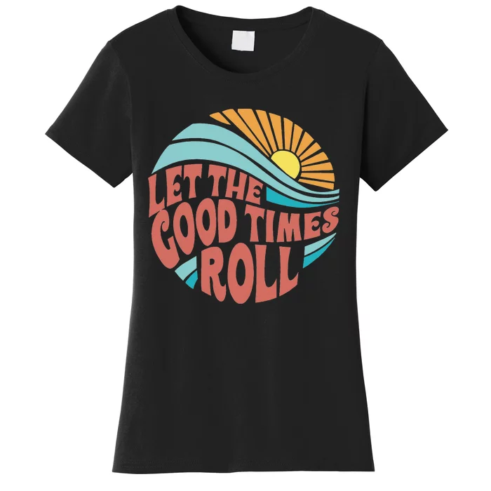 Let The Good Times Roll Retro Vintage Women's T-Shirt