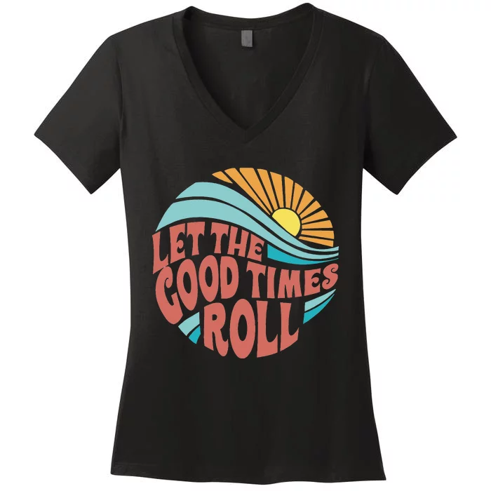 Let The Good Times Roll Retro Vintage Women's V-Neck T-Shirt