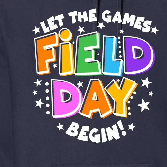 Let The Games Begin Field Day Premium Hoodie