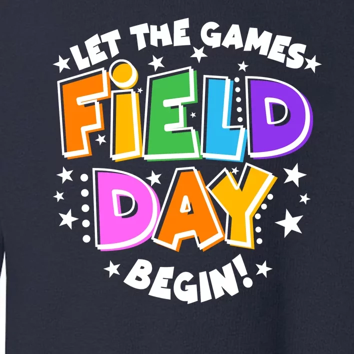 Let The Games Begin Field Day Toddler Sweatshirt