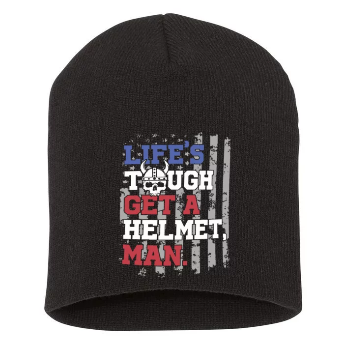 Lifes Tough Get A Helmet Man Short Acrylic Beanie