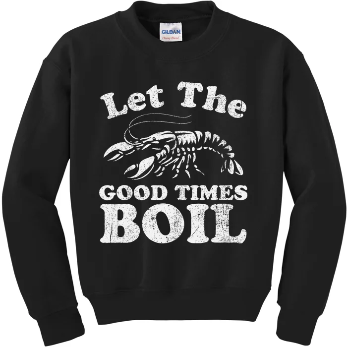 Let The Good Times Boil Funny Crawfish Boil Mardi Gras Cajun Kids Sweatshirt