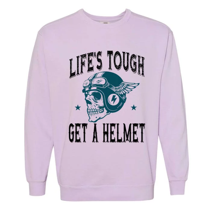 LifeS Tough Get A Helmet Funny Skeleton Riding Motorcycle Garment-Dyed Sweatshirt