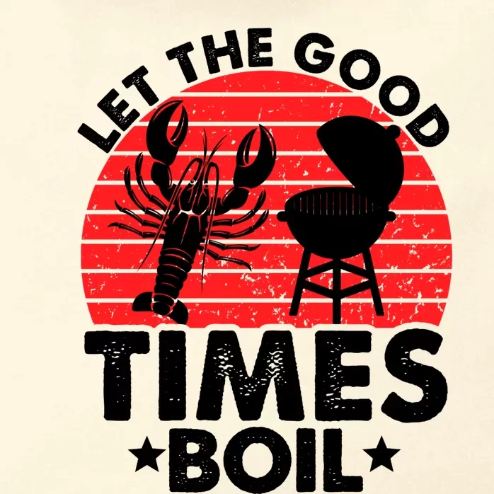 Let The Good Times Boil Funny Crawfish Zip Tote Bag