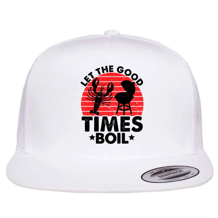 Let The Good Times Boil Funny Crawfish Flat Bill Trucker Hat