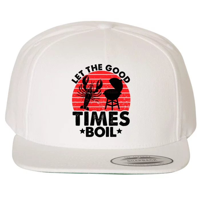 Let The Good Times Boil Funny Crawfish Wool Snapback Cap