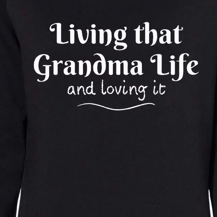 Living that Grandma Life and loving it Womens California Wash Sweatshirt