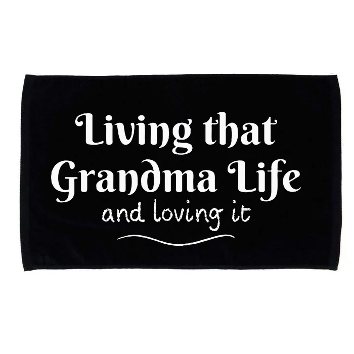 Living that Grandma Life and loving it Microfiber Hand Towel