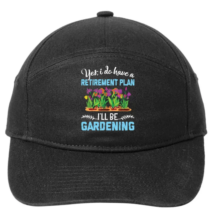 Love To Garden Retirement Plan Gardening Gardener Gift 7-Panel Snapback Hat