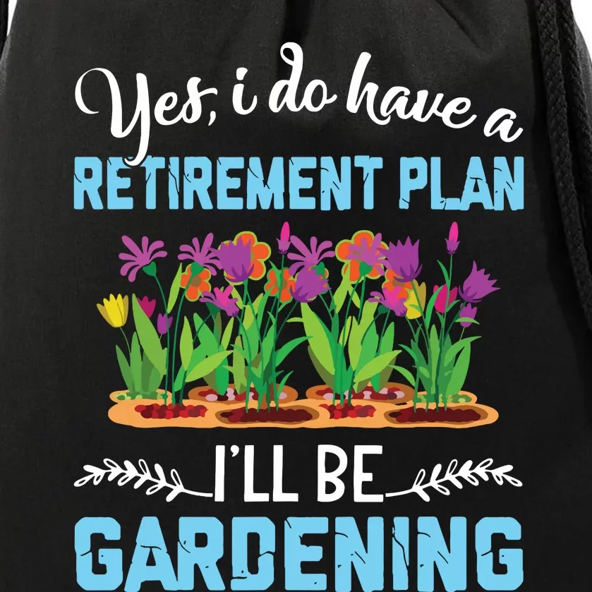 Love To Garden Retirement Plan Gardening Gardener Gift Drawstring Bag