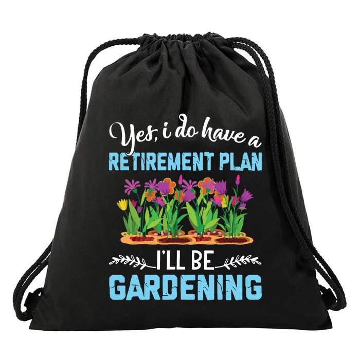 Love To Garden Retirement Plan Gardening Gardener Gift Drawstring Bag