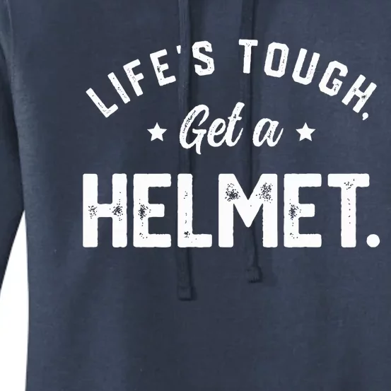 LifeS Tough Get A Helmet Funny Women's Pullover Hoodie