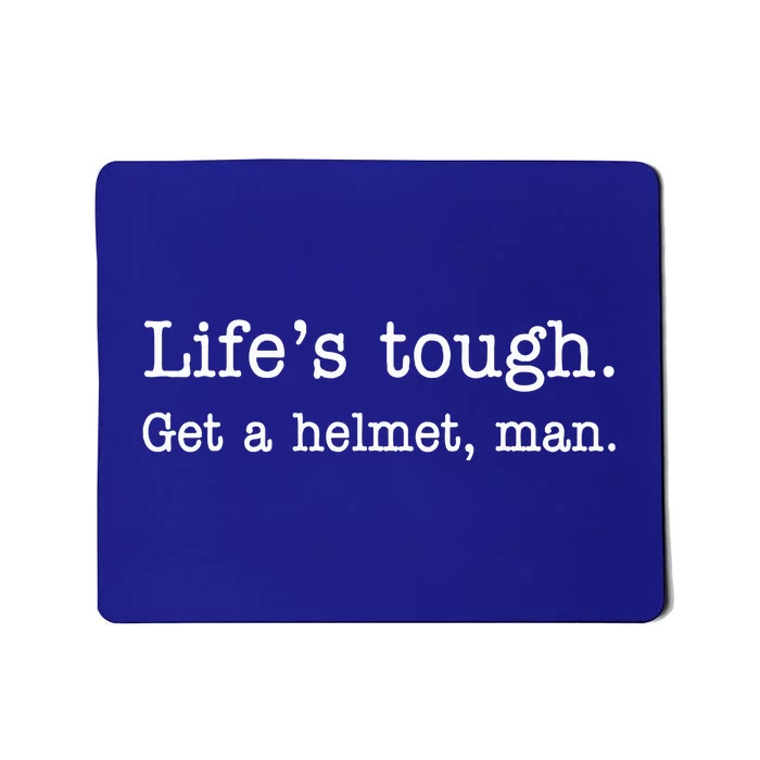 LifeS Tough Get A Helmet Man Funny Vintage Mousepad