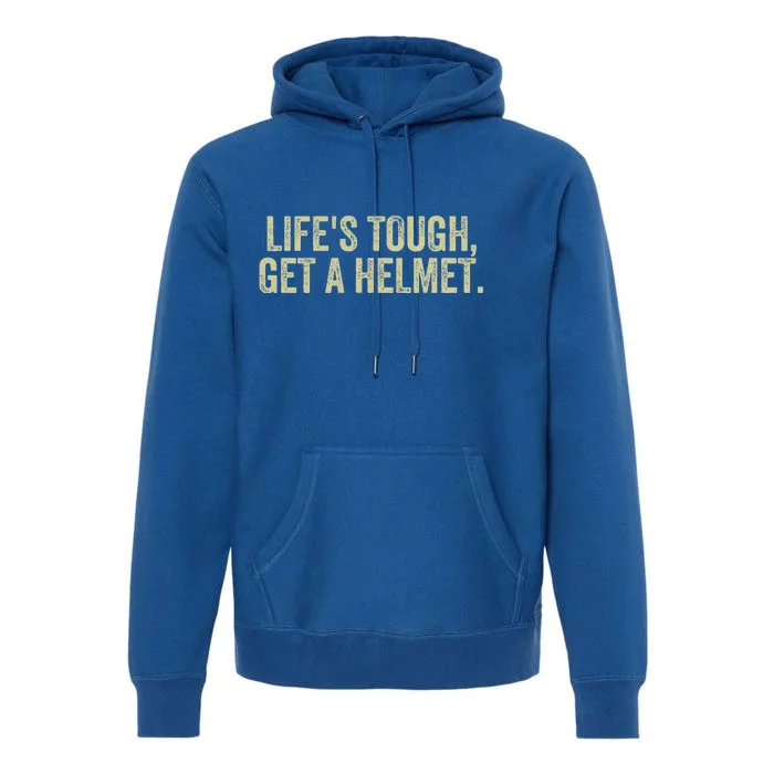 LifeS Tough Get A Helmet Premium Hoodie