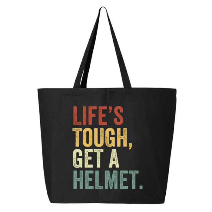 Life’S Tough Get A Helmet Man Conservative Gift Lifes Tough Get A Helmet Man 25L Jumbo Tote