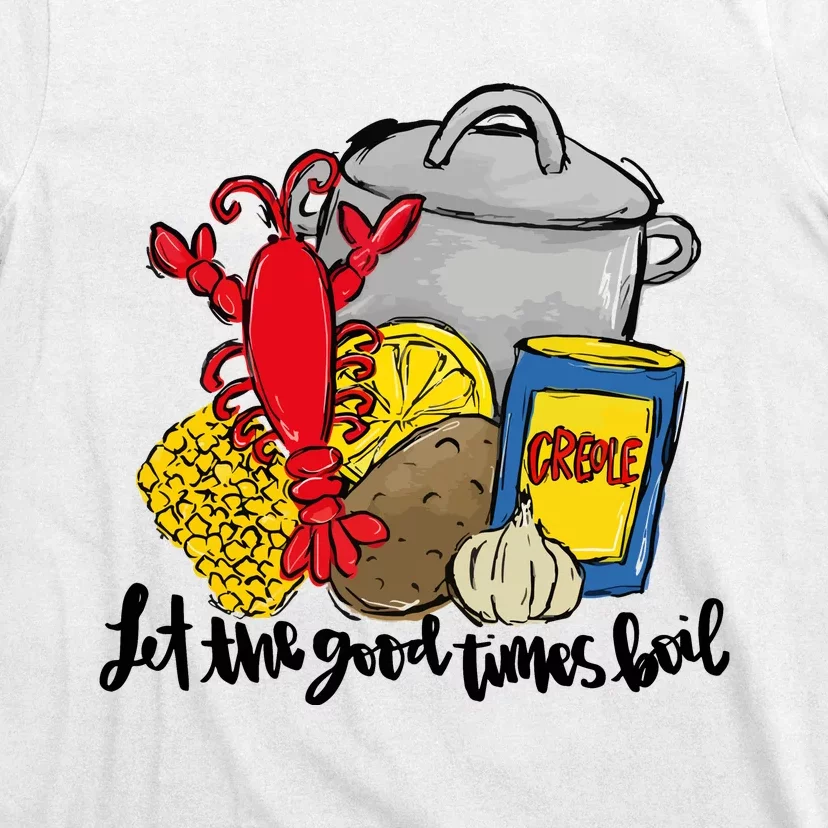 Let The Good Times Boil Crawfish T-Shirt