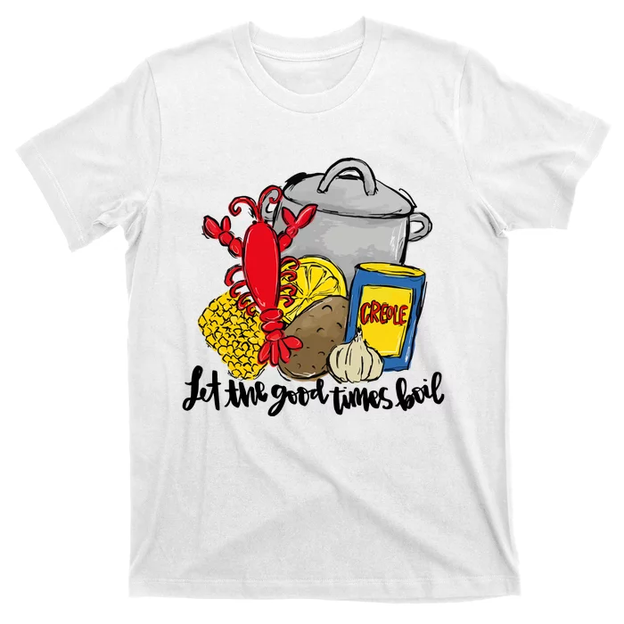 Let The Good Times Boil Crawfish T-Shirt