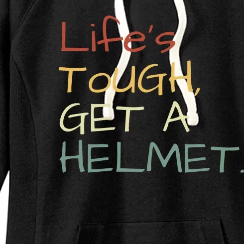 Lifes Tough Get A Helmet Man Conservative Gift Life’S Tough Get A Helmet Man Women's Fleece Hoodie