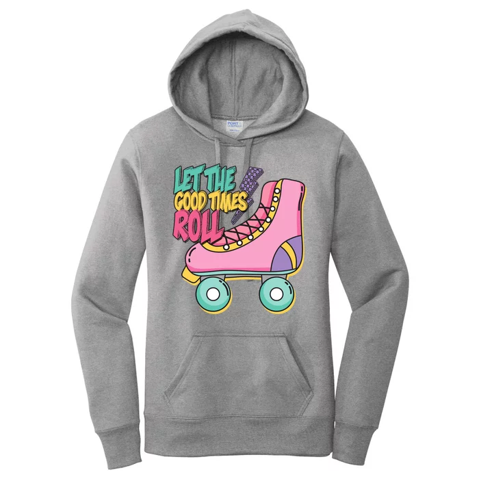 Let The Good Times Roll 80s Retro Roller Skate Women's Pullover Hoodie