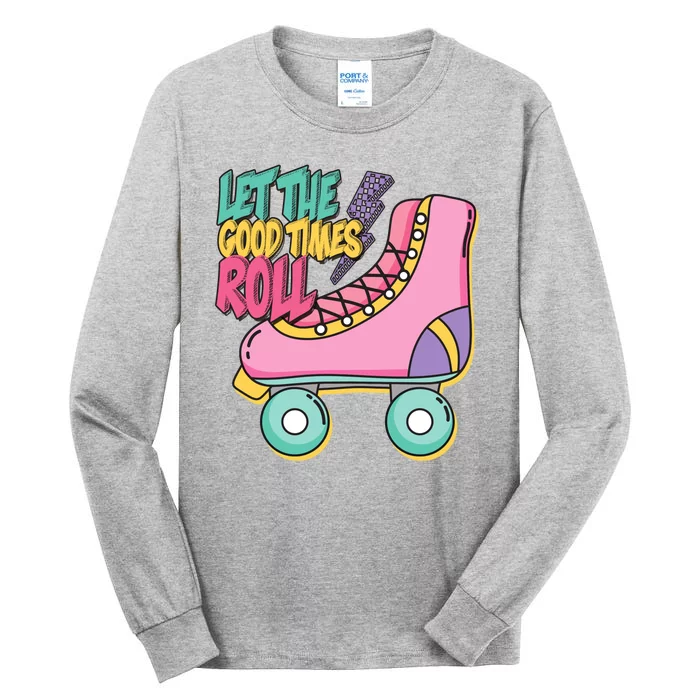 Let The Good Times Roll 80s Retro Roller Skate Tall Long Sleeve T-Shirt