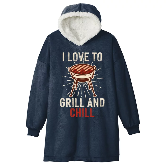 Love To Grill And Chill Grilling Chilling Bbq Barbecue Cool Gift Hooded Wearable Blanket