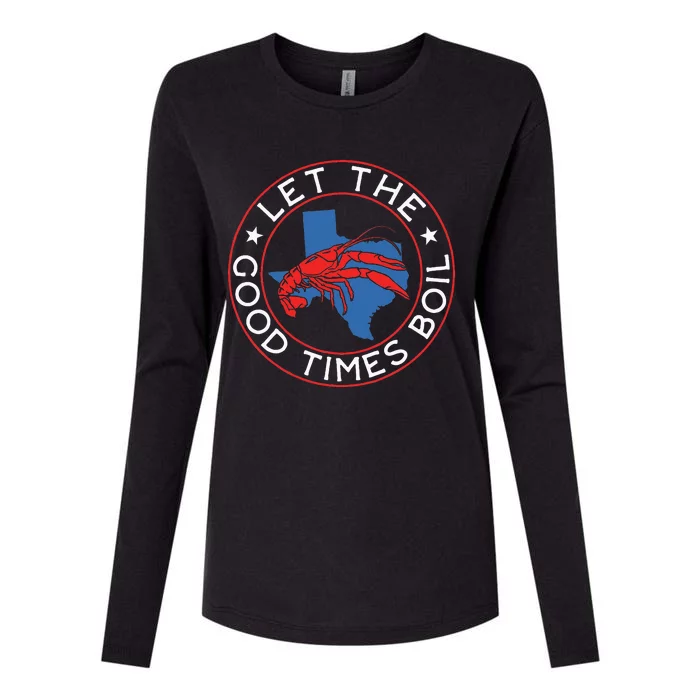 Let The Good Times Boil Texas Crawfish Boil Funny Cajun Womens Cotton Relaxed Long Sleeve T-Shirt