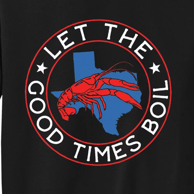 Let The Good Times Boil Texas Crawfish Boil Funny Cajun Sweatshirt