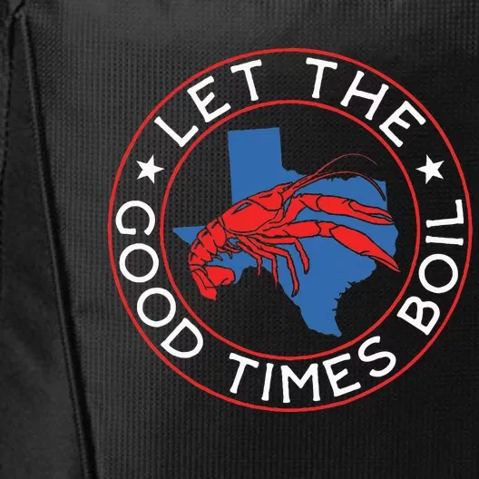 Let The Good Times Boil Texas Crawfish Boil Funny Cajun City Backpack