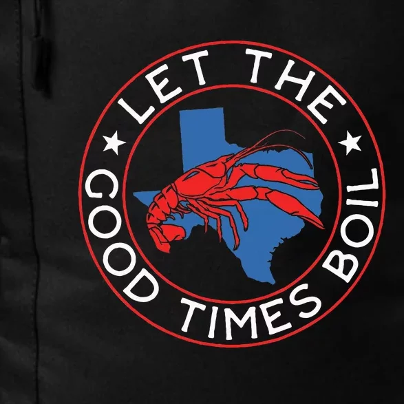 Let The Good Times Boil Texas Crawfish Boil Funny Cajun Daily Commute Backpack