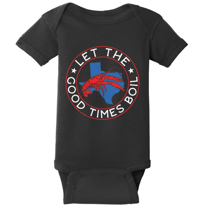 Let The Good Times Boil Texas Crawfish Boil Funny Cajun Baby Bodysuit