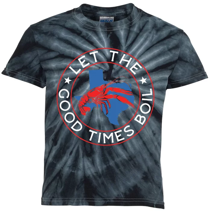 Let The Good Times Boil Texas Crawfish Boil Funny Cajun Kids Tie-Dye T-Shirt