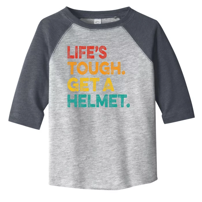 Life's Tough Get a Helmet Man Funny Vintage Toddler Fine Jersey T-Shirt