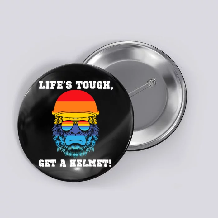 LifeS Tough Get A Helmet Funny Sarcastic Retro Quote Button