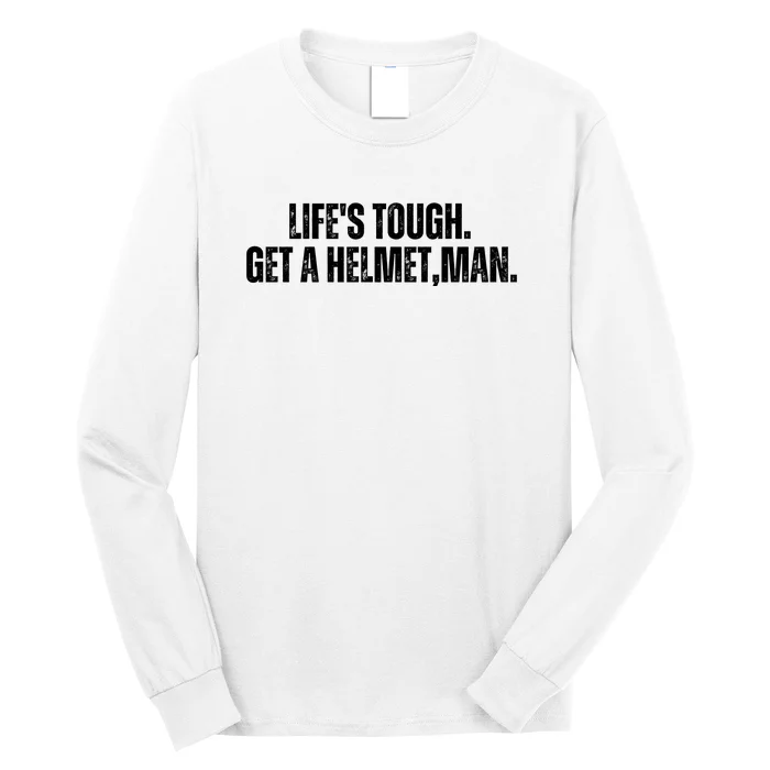 LifeS Tough Get A Helmet Man Funny Vintage Long Sleeve Shirt