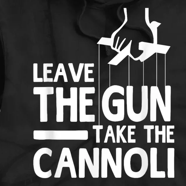 Leave The Gun Take The Cannoli Tie Dye Hoodie